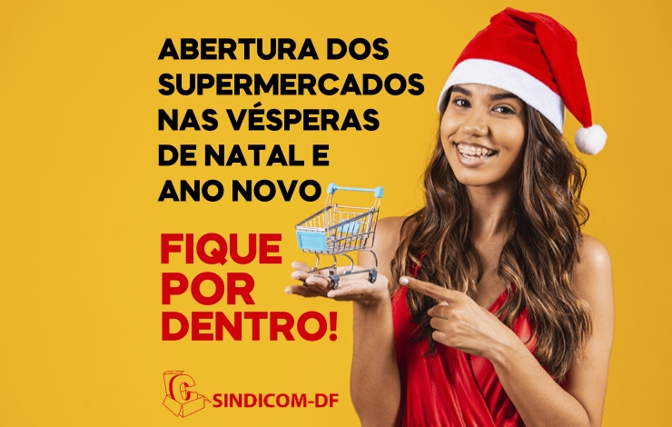 Sindicom informa sobre o fechamento dos supermercados nas festas de fim de ano